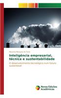 Inteligência empresarial, técnica e sustentabilidade