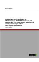 Änderungen durch das Gesetz zur Modernisierung des GmbH-Rechts und zur Bekämpfung von Missbräuchen (MoMiG) und deren Auswirkungen auf die Restrukturierungsbranche