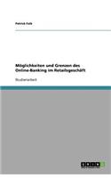 Möglichkeiten und Grenzen des Online-Banking im Retailsgeschäft