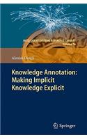Knowledge Annotation: Making Implicit Knowledge Explicit
