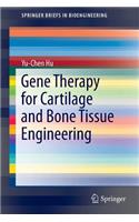 Gene Therapy for Cartilage and Bone Tissue Engineering