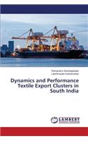 Dynamics and Performance Textile Export Clusters in South India