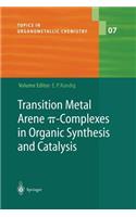 Transition Metal Arene π-Complexes in Organic Synthesis and Catalysis
