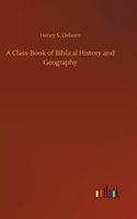 Class-Book of Biblical History and Geography