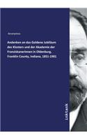 Andenken an das Goldene Jubiläum des Klosters und der Akademie der Franziskanerinnen in Oldenburg, Franklin County, Indiana, 1851-1901