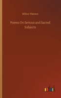 Poems On Serious and Sacred Subjects