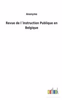 Revue de l´Instruction Publique en Belgique