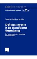Kräftekonzentration in Der Diversifizierten Unternehmung