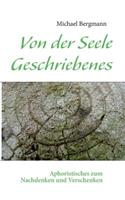 Von der Seele Geschriebenes