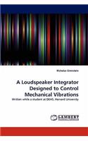 A Loudspeaker Integrator Designed to Control Mechanical Vibrations