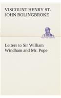 Letters to Sir William Windham and Mr. Pope