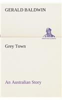 Grey Town An Australian Story