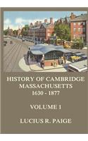History of Cambridge, Massachusetts, 1630-1877, Volume 1