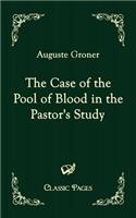 The Case of the Pool of Blood in the Pastor's Study