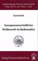 Innergenossenschaftlicher Wettbewerb Im Bankensektor