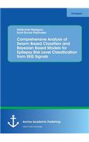 Comprehensive Analysis of Swarm Based Classifiers and Bayesian Based Models for Epilepsy Risk Level Classification from EEG Signals