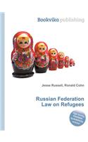 Russian Federation Law on Refugees