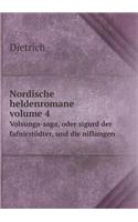 Nordische Heldenromane Volume 4 Volsunga-Saga, Oder Sigurd Der Fafnirstödter, Und Die Niflungen
