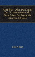 Fortinbras; Oder, Der Kampf Des 19. Jahrhunderts Mit Dem Geiste Der Romantik (German Edition)