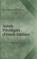 Autels Privilegies . (French Edition)