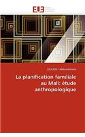 Planification Familiale Au Mali: Etude Anthropologique