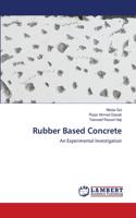 Rubber Based Concrete