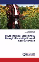 Phytochemical Screening & Biological Investigations of Ficus racemosa