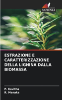 Estrazione E Caratterizzazione Della Lignina Dalla Biomassa