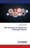 CFD Analysis of Supersonic Hydrogen Ejector