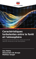 Caractéristiques turbulentes entre la forêt et l'atmosphère