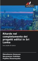 Ritardo nel completamento dei progetti edilizi in Sri Lanka