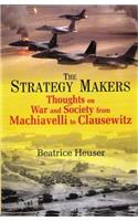 The Strategy Makers Thoughts On War And Society From Machiavelli To Clausewitz