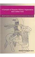Synopsis of Sasanian Military Organization and Combat Units
