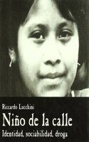 Nin~o de la calle: Identidad, sociabilidad, droga (Papeles de ensayo) (Spanish Edition)