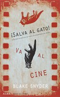 Â¡Salva al gato! Va al cine: Guia para guionistas de todos los argumentos del mundo