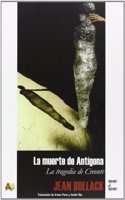La muerte de Antigona : la tragedia de Creonte