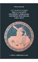 Gli Scavi a Vulci Della Societa Vincenzo Campanari: Governo Pontificio (1835-1837): (Italian)