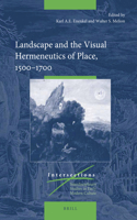 Landscape and the Visual Hermeneutics of Place, 1500-1700