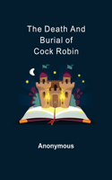 Death and Burial of Cock Robin