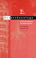 Geoarchaeology: The Earth-Science Approach to Archaeological Interpretation, 2nd Edition