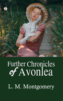 Further Chronicles of Avonlea  (Edition1st)