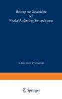 Beitrag zur Geschichte der Niederländischen Stempelsteuer Fünftes Kapitel: Inaugural-Dissertation zur Erlangung der Doctorwürde bei der Hohen Philosophischen Facultät der Rheinischen Friedrich-Wilhelms-Universität in Bonn. 