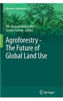 Agroforestry - The Future of Global Land Use: The Future of Global Land Use