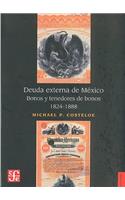 Deuda Externa de M'Xico: Bonos y Tenedores de Bonos, 1824-1888(Historia)