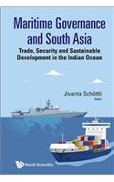 Maritime Governance and South Asia: Trade, Security and Sustainable Development in the Indian Ocean