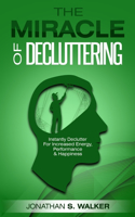 Declutter Your Life - The Miracle of Decluttering