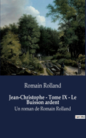 Jean-Christophe - Tome IX - Le Buisson ardent: Un roman de Romain Rolland