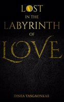 Lost in the labyrinth of love
