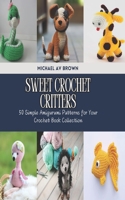 Sweet Crochet Critters