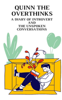 Quinn the Overthinks: A Diary of Introvert and the Unspoken Conversations